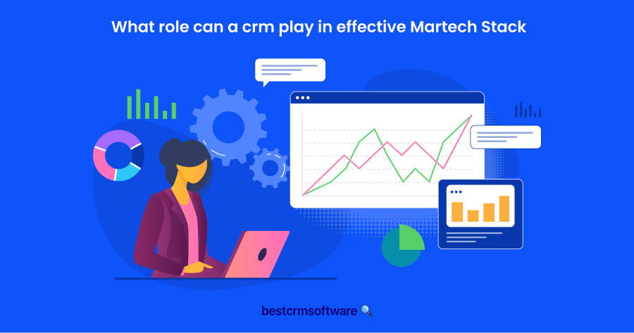 What role can a crm play in effective Martech Stack